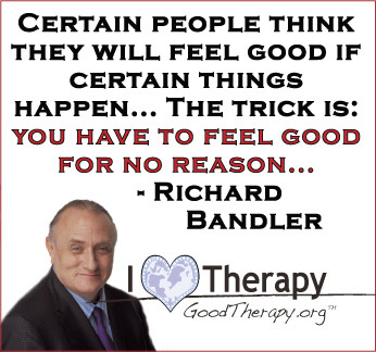 Quote on feeling good by Richard Bandler
