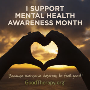 "I support mental health awareness month - because everyone deserves to feel good."