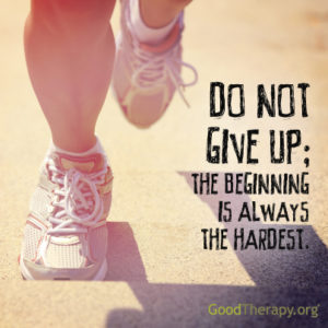 "Do not give up: The beginning is always the hardest."