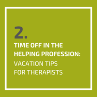 Time off in the Helping Profession: Vacation Tips for Therapists