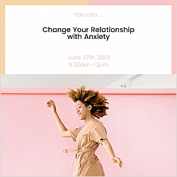 Change Your Relationship with Anxiety